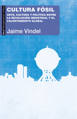 CULTURA FÓSIL I Vindel Gamonal, Jaime I Ediciones Akal I 9788446053347