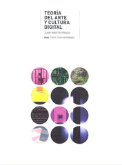 TEORÍA DEL ARTE Y CULTURA DIGITAL I Martín Prada, Juan I Ediciones Akal I 9788446053491