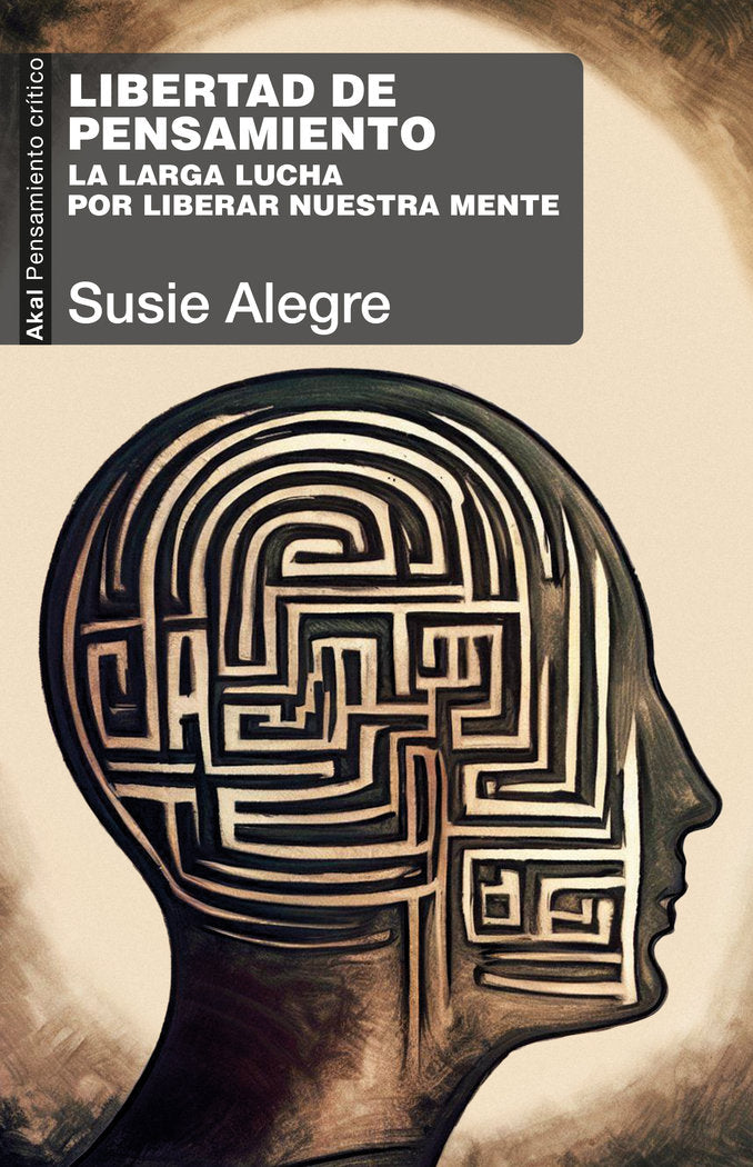LIBERTAD DE PENSAMIENTO I Alegre, Susie I Ediciones Akal I 9788446054177