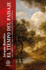 EL TIEMPO DEL PAISAJE I Ranciére, Jacques I Ediciones Akal I 9788446054306