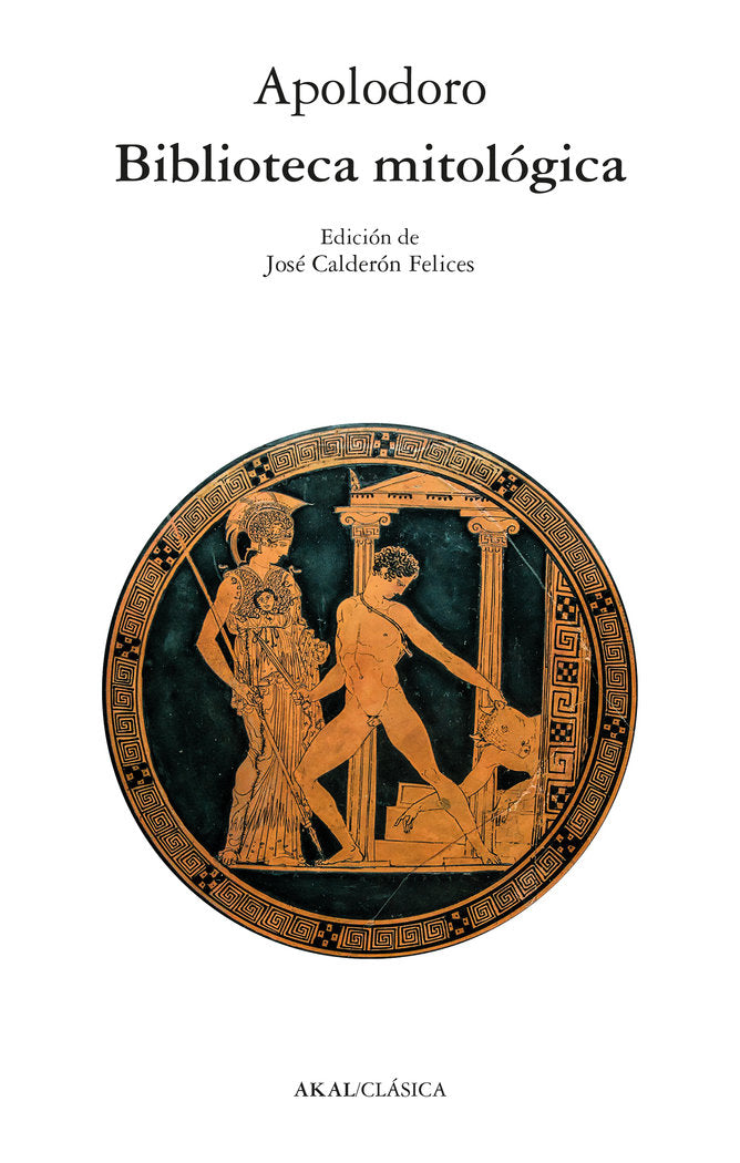 BIBLIOTECA MITOLÓGICA I Apolodoro I Ediciones Akal I 9788446054344