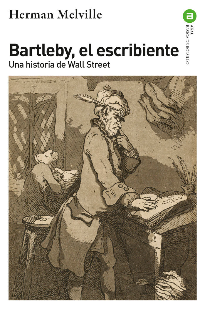BARTLEBY, EL ESCRIBIENTE I Melville, Herman I Ediciones Akal I 9788446054375