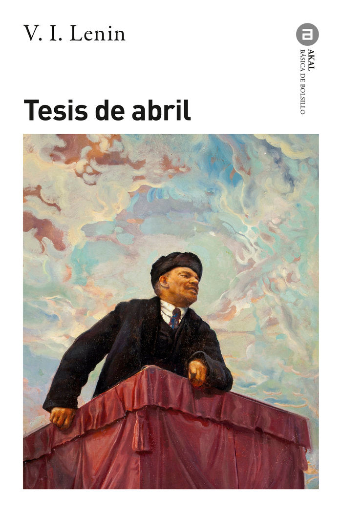 TESIS DE ABRIL I Lenin, Vladimir Ilich I Ediciones Akal I 9788446054634