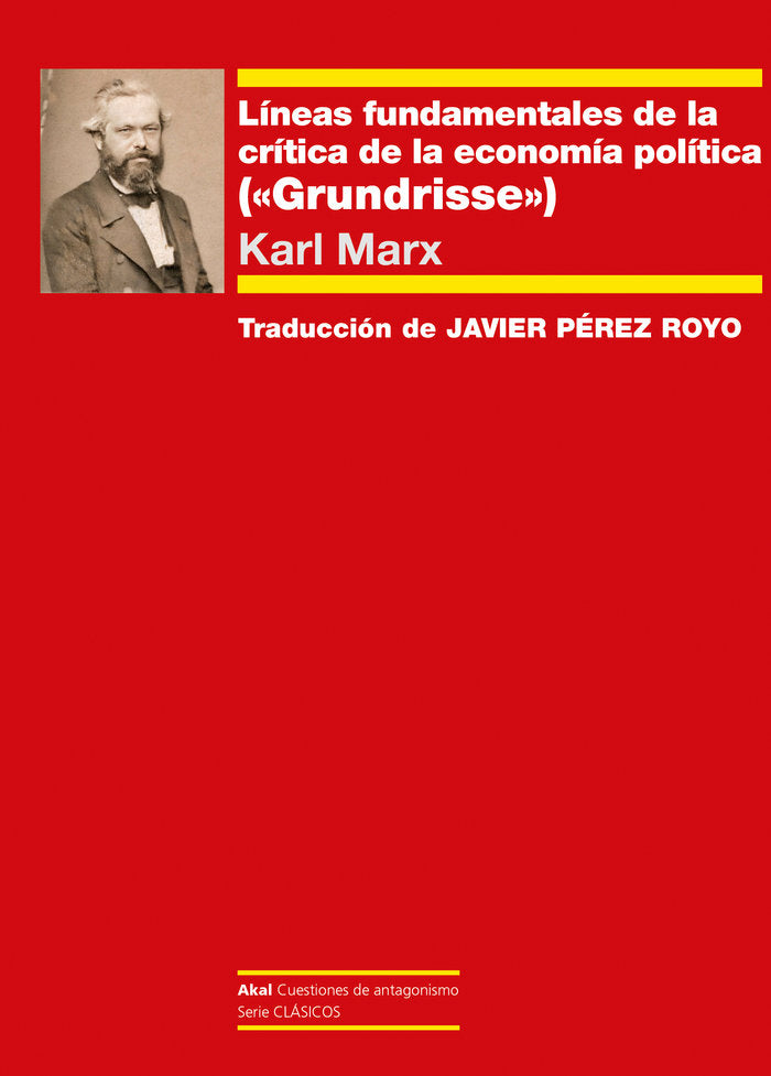 LÍNEAS FUNDAMENTALES DE LA CRÍTICA DE LA ECONOMÍA POLÍTICA I Marx, Karl I Ediciones Akal I 9788446054788