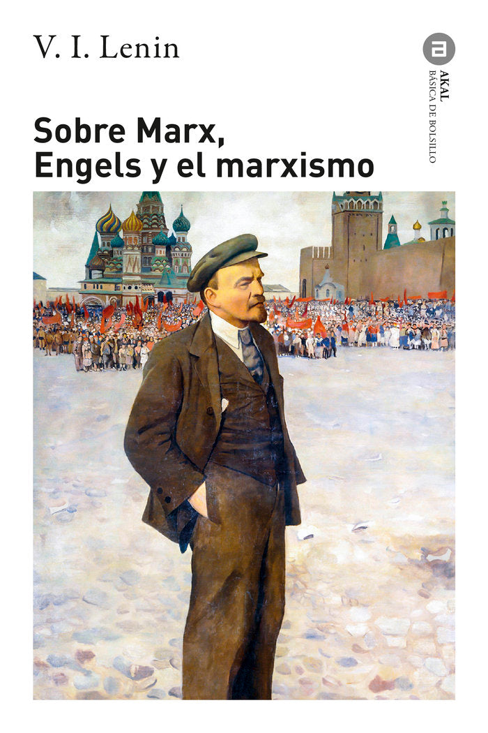 SOBRE MARX, ENGELS Y EL MARXISMO I Lenin, Vladimir Ilich I Ediciones Akal I 9788446054894