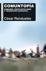 COMUNTOPÍA I Rendueles, César I Ediciones Akal I 9788446054931