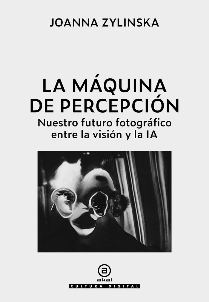LA MÁQUINA DE PERCEPCIÓN I Zylinska, Joanna I Ediciones Akal I 9788446054962