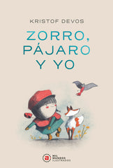 ZORRO, PÁJARO Y YO I Devos, Kristof I Ediciones Akal I 9788446055143