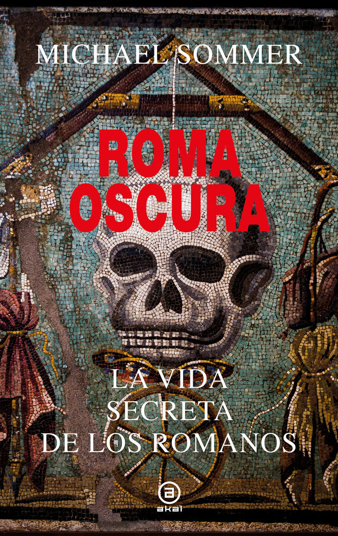 ROMA OSCURA I Sommer, Michael I Ediciones Akal I 9788446055891