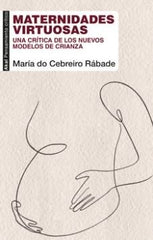 MATERNIDADES VIRTUOSAS I Do Cebreiro Rábade Villar, María I Ediciones Akal I 9788446055914