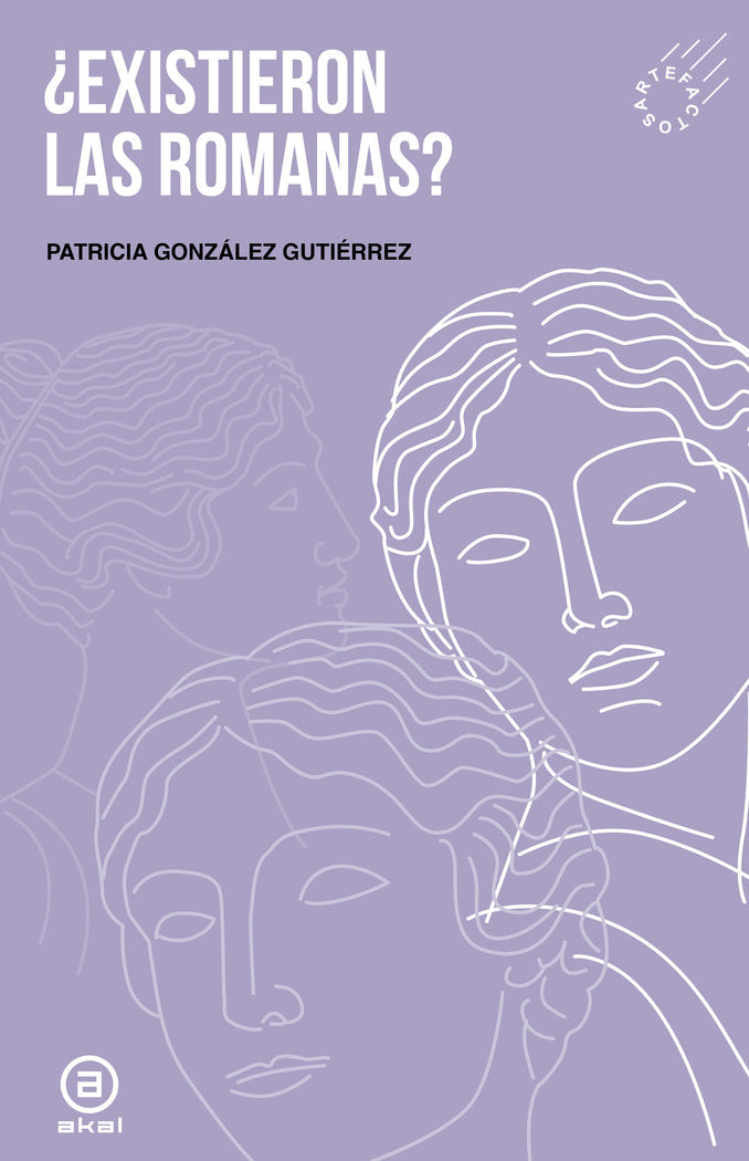 ¿EXISTIERON LAS ROMANAS? I González Gutiérrez, Patricia I Ediciones Akal I 9788446056089
