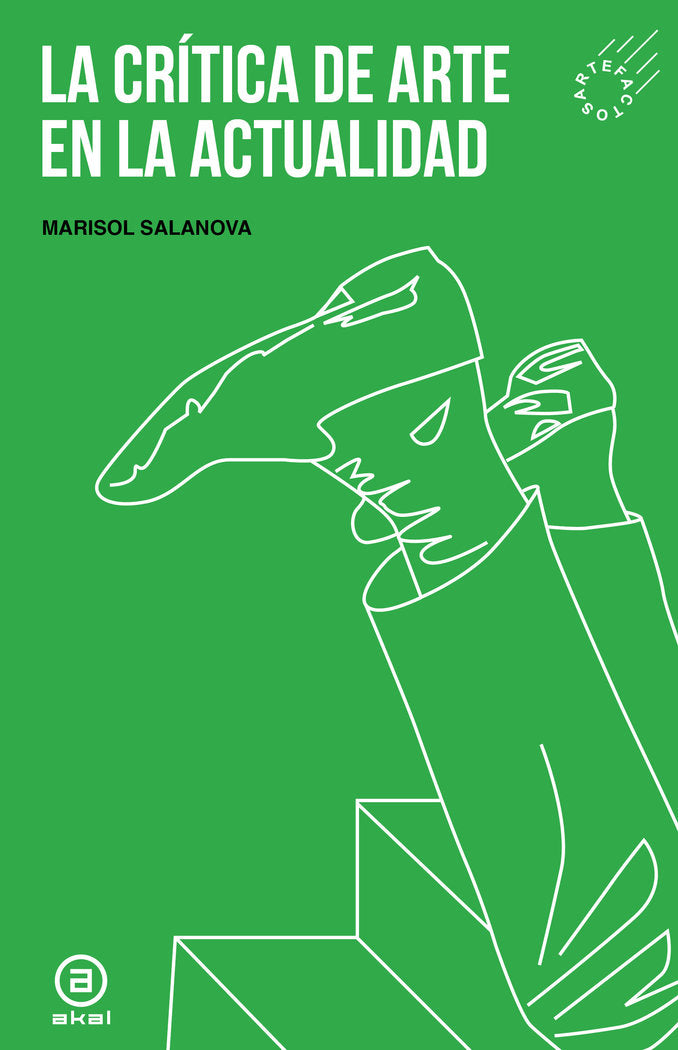 LA CRÍTICA DE ARTE EN LA ACTUALIDAD I Salanova Burguera, Marisol I Ediciones Akal I 9788446056133