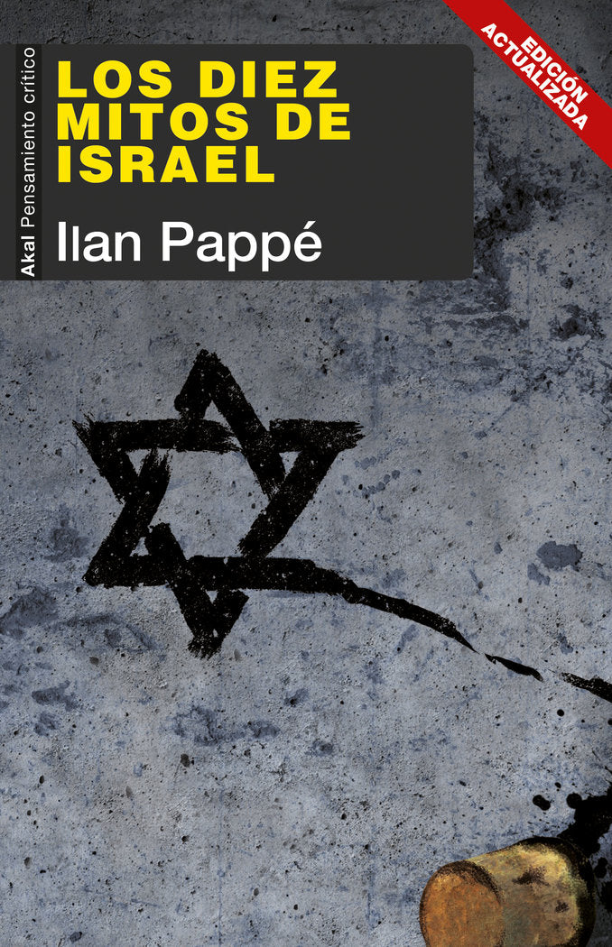 LOS DIEZ MITOS DE ISRAEL I Pappe, Ilan I Ediciones Akal I 9788446056157