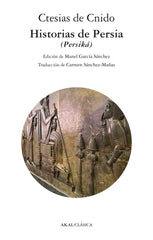 HISTORIAS DE PERSIA I de Cnido, Ctesias I Ediciones Akal I 9788446056201