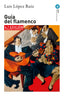 GUÍA DEL FLAMENCO I López Ruiz, Luis I Ediciones Akal I 9788446056232