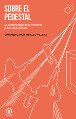SOBRE EL PEDESTAL I García-Hidalgo Villena, Cipriano I Ediciones Akal I 9788446056300