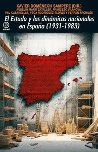 EL ESTADO Y LAS DINÁMICAS NACIONALES EN ESPAÑA (1931-1983) I Varios autores I Ediciones Akal I 9788446056379