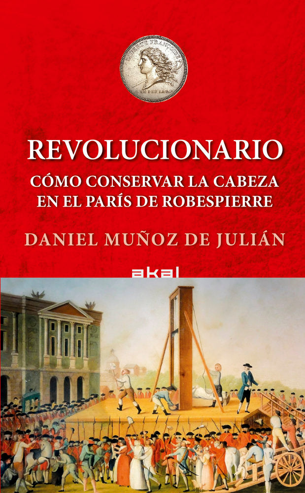 REVOLUCIONARIO I Múñoz de Julián, Daniel I Ediciones Akal I 9788446056430