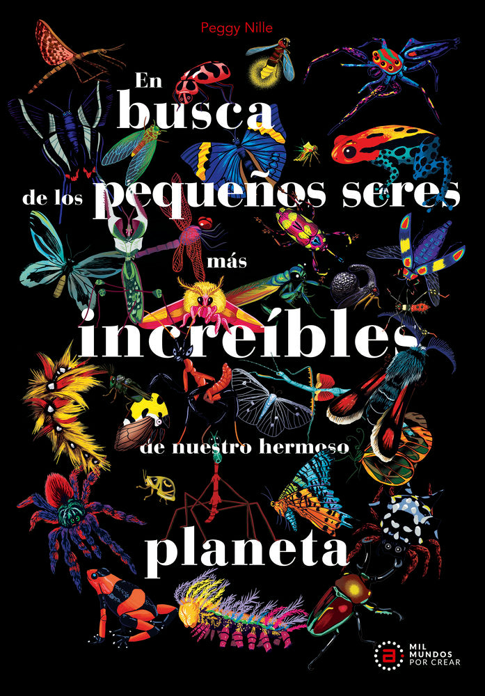 EN BUSCA DE LOS PEQUEÑOS SERES MÁS INCREÍBLES DE NUESTRO HERMOSO PLANETA I Nille, Peggy I Ediciones Akal I 9788446056522 Imagen principal del producto