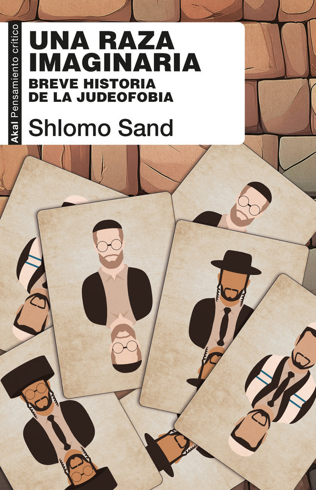 UNA RAZA IMAGINARIA I Sand, Shlomo I Ediciones Akal I 9788446056560