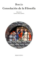 CONSOLACIÓN DE LA FILOSOFÍA I Boecio I Ediciones Akal I 9788446056782