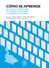 CÓMO SE APRENDE I Kirschner, Paul A.;Hendrick, Carl I Ediciones Akal I 9788446056805