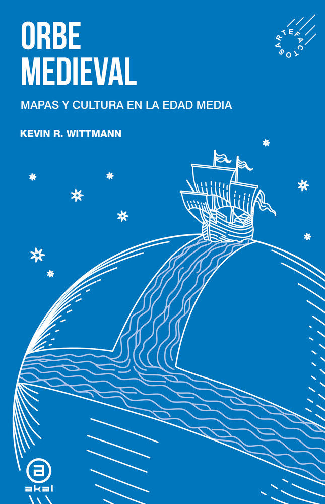ORBE MEDIEVAL I Rodríguez Wittmann, Kevin I Ediciones Akal I 9788446056911