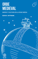 ORBE MEDIEVAL I Rodríguez Wittmann, Kevin I Ediciones Akal I 9788446056911