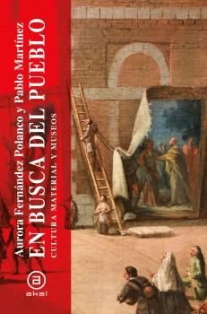EN BUSCA DEL PUEBLO I Fernández Polanco, Aurora;Martínez Fernández, Pablo I Ediciones Akal I 9788446057093