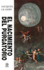 EL NACIMIENTO DEL PURGATORIO I Le Goff, Jacques I Ediciones Akal I 9788446057222