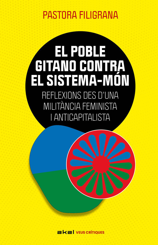 EL POBLE GITANO CONTRA EL SISTEMA-MÓN I Filigrana García, Pastora I Ediciones Akal I 9788446057888