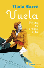 VUELA | SILVIA CARRE | LIBROS CUPULA | 9788448029845