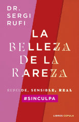 LA BELLEZA DE LA RAREZA | SERGI RUFI | LIBROS CUPULA | 9788448040574