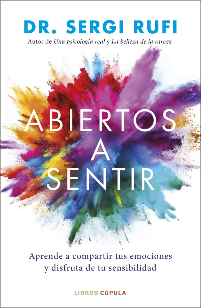 ABIERTOS A SENTIR | DR SERGI RUFI | LIBROS CUPULA | 9788448044114