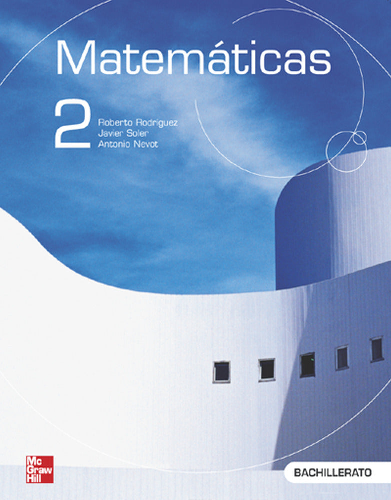 Matematicas 2. Bachillerato. Nevot Luna, Antonio, Rodriguez Del Rio, Roberto, Soler Ramos, Jose Antonio (McGraw-Hill Interamericana de España S.L.) 9788448129132 Imagen principal del producto