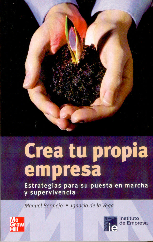 Crea tu propia empresa. Bermejo, Manuel (McGraw-Hill Interamericana de España S.L.) 9788448139599 Imagen principal del producto