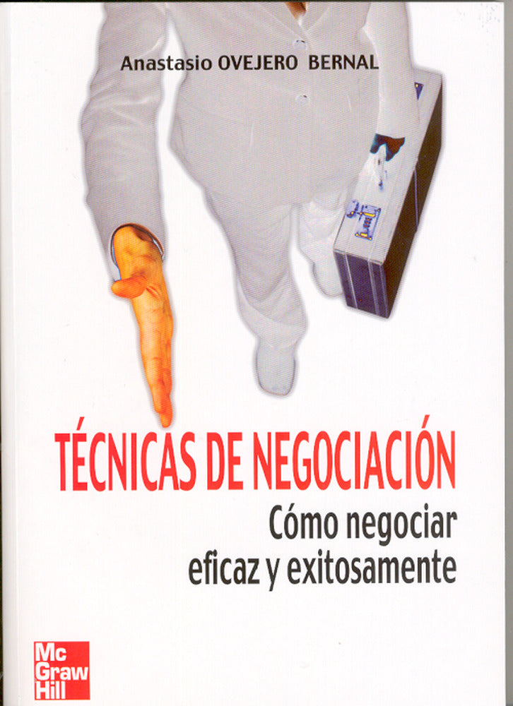 TECNICAS DE NEGOCIACION. Ovejero Bernal, Anastasio (McGraw-Hill Interamericana de España S.L.) 9788448140700 Imagen principal del producto