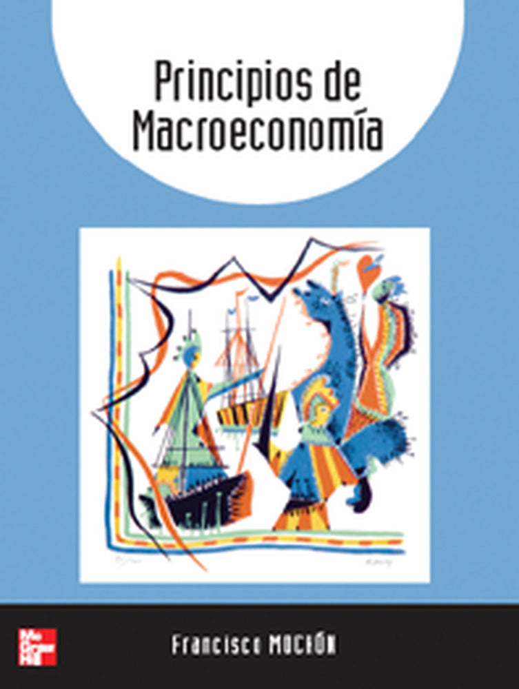 Principios de Macroeconomia. Mochon, Francisco (McGraw-Hill Interamericana de España S.L.) 9788448155902