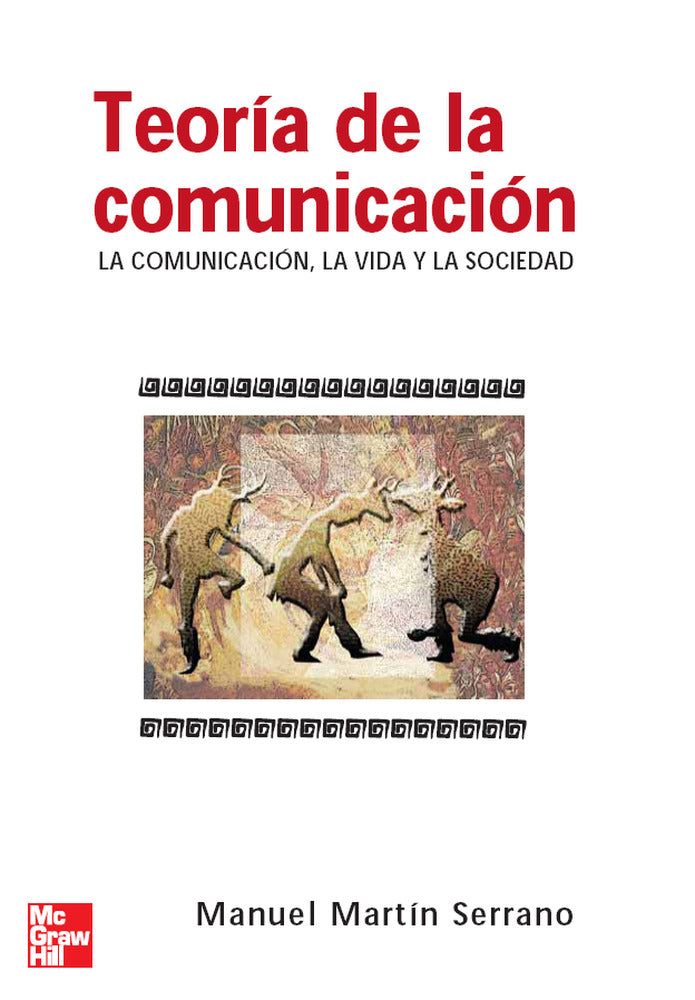 Teoria de la comunicacion. La comunicacion. Martin Serrano, Manuel (McGraw-Hill Interamericana de España S.L.) 9788448156091 Imagen principal del producto