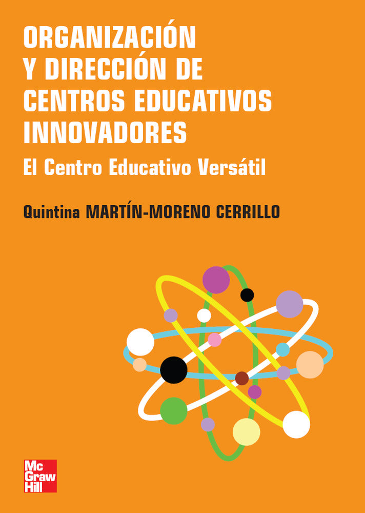 Organizacion y Direccion de Centros Educativos Innovadores. El Centro Ed ucativo Versatil. Martin-Moreno Cerrillo, Quintin (McGraw-Hill Interamericana de España S.L.) 9788448156671