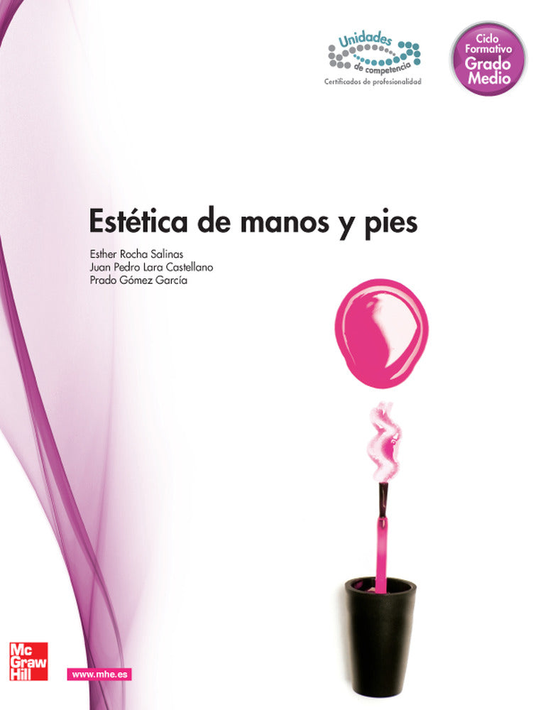 Estetica de manos y pies. Gomez, Prado, Lara, Juan P, Rocha, Esther (McGraw-Hill Interamericana de España S.L.) 9788448180744 Imagen principal del producto