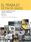 El Trabajo de Fin de Grado. Guia para estudiantes, docentes y agentes co laboradores. Ferrer, Virginia (McGraw-Hill Interamericana de España S.L.) 9788448182670