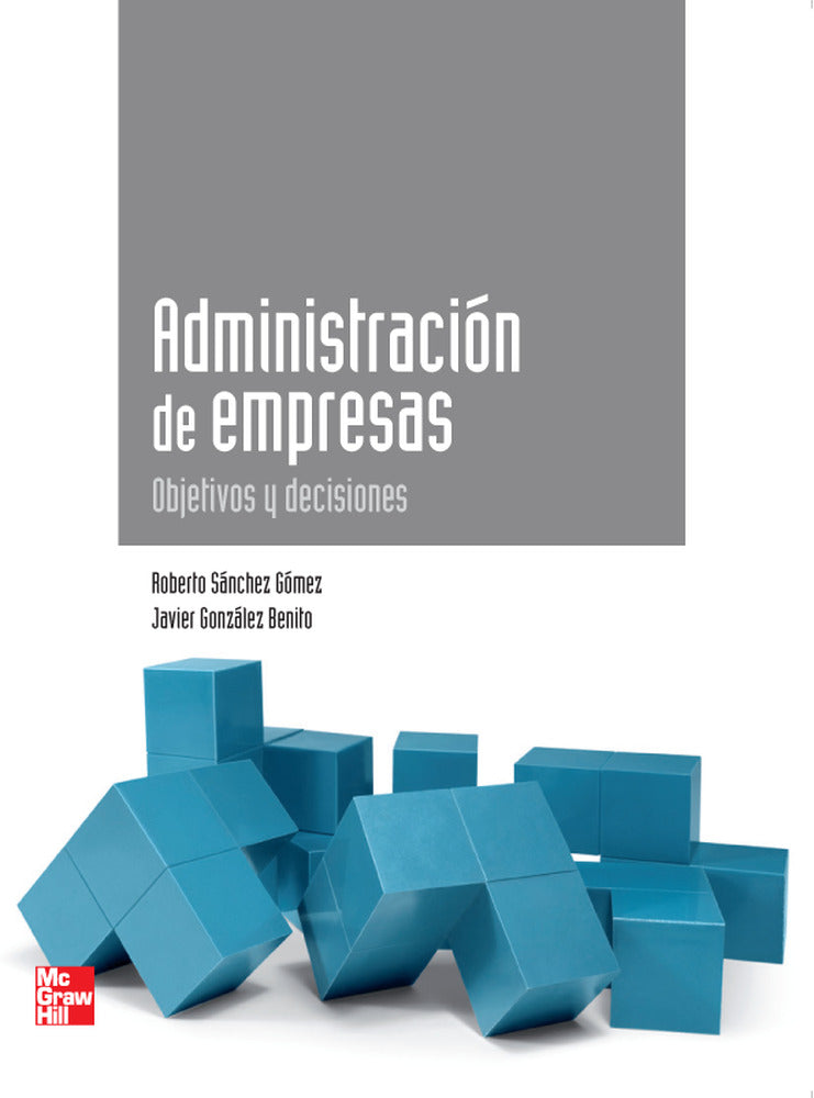 Administracion de empresas.Objetivos y decisiones. Sanchez Gomez, Roberto (McGraw-Hill Interamericana de España S.L.) 9788448183080 Imagen principal del producto