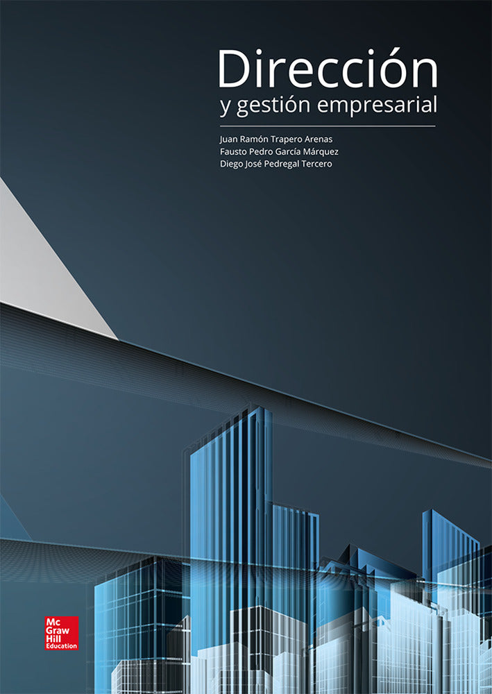 Direccion y gestion empresarial. Garcia-Marquez, Fausto P., Pedregal, Diego, Trapero, Juan R. (McGraw-Hill Interamericana de España S.L.) 9788448190385