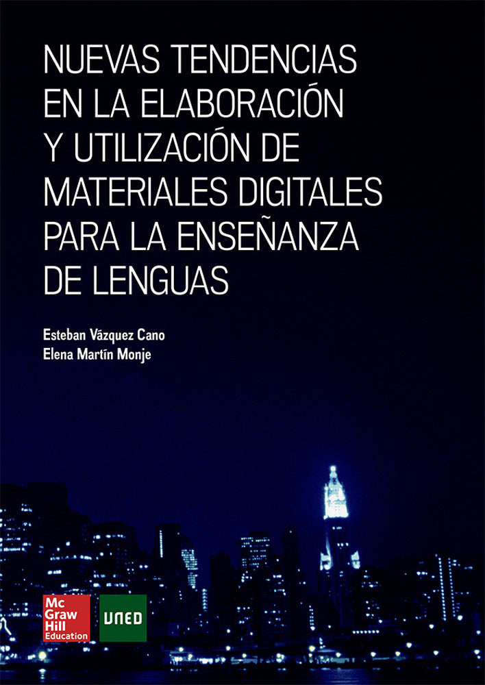 Nuevas tendencias en la elaboracion y utilizacion de materiales digitale s para la ense|anza de lenguas. Vazquez Cano, Esteban (McGraw-Hill Interamericana de España S.L.) 9788448191290