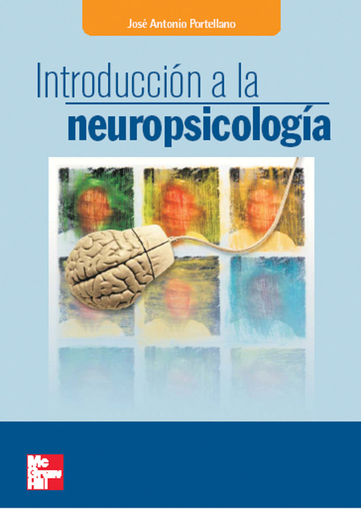 Introduccion a la neuropsicologia. Portellano Perez, Jose Antonio (McGraw-Hill Interamericana de España S.L.) 9788448198213