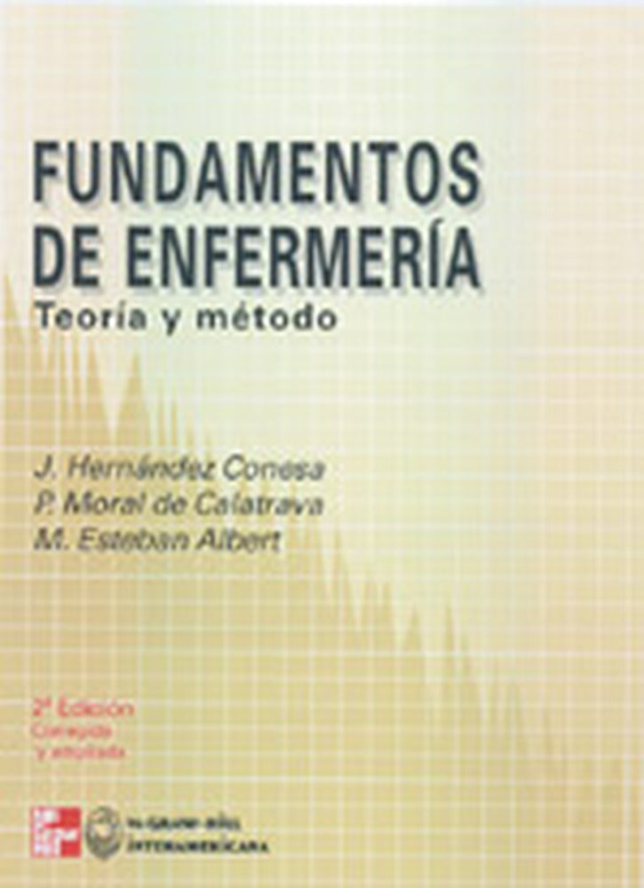 FUNDAMENTOS DE ENFERMERIA: TEORIA Y METODO. Hernandez Conesa (McGraw-Hill Interamericana de España S.L.) 9788448605063