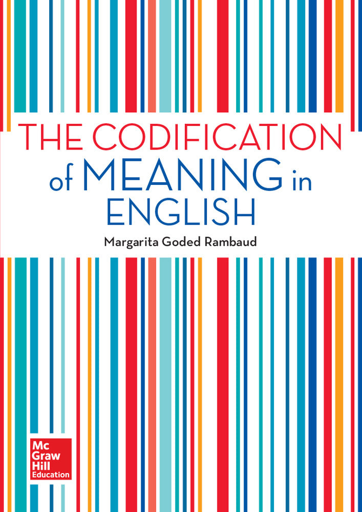 The codification of meaning in English.. Goded Rambaud, Margarita (McGraw-Hill Interamericana de España S.L.) 9788448607722 Imagen principal del producto