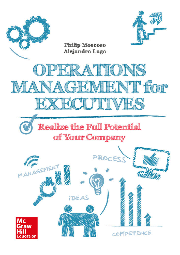 Operations management for executives.. Lago, Alejandro, Moscoso, Philip (McGraw-Hill Interamericana de España S.L.) 9788448611071 Imagen principal del producto