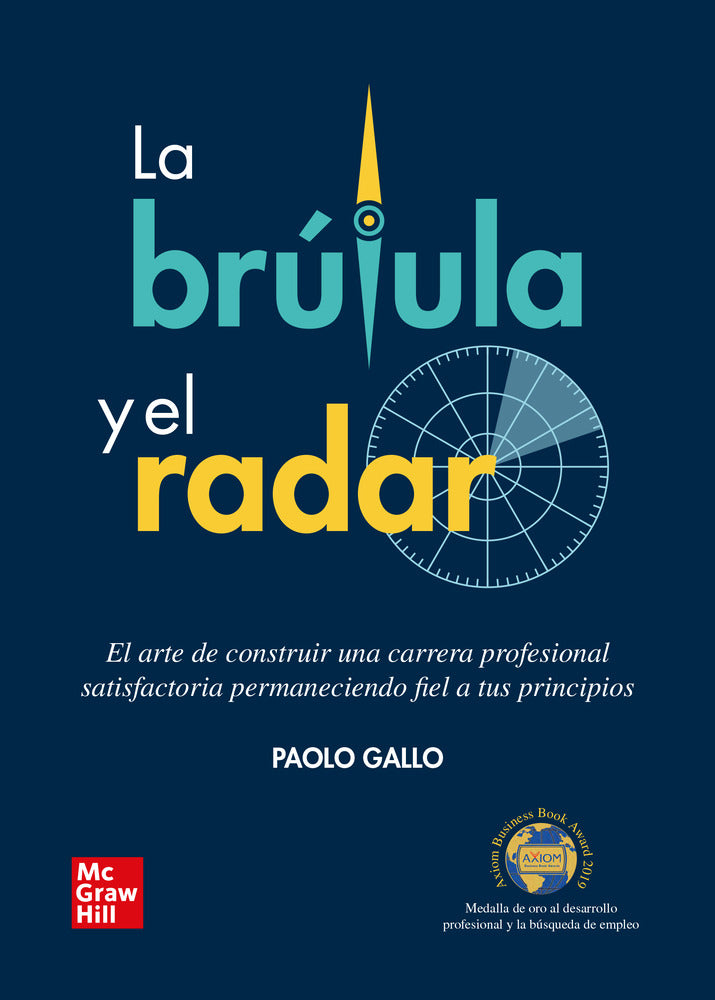 La brujula del exito Triunfar en el mundo corporativo sin traicionar a los propios valores. Gallo, Paolo (McGraw-Hill Interamericana de España S.L.) 9788448617042